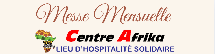 MESSE MENSUELLE DU CENTRE AFRIKA POUR LE MOIS DE FEVRIER